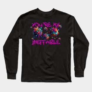 You’re my ineffable Long Sleeve T-Shirt